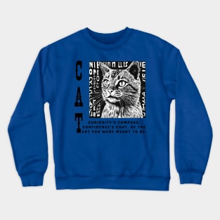 Be The Cat You Were Meant To Be: Motivational Quote Crewneck Sweatshirt